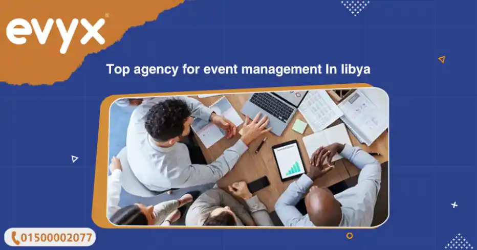 Top Agency For Event Management In Libya