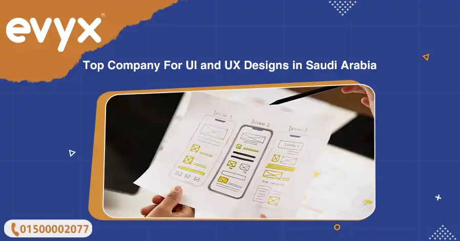Top Company For UI and UX Designs in Saudi Arabia